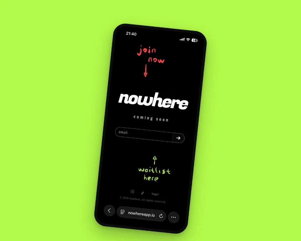 A phone on lime green showing the Nowhere waitlist: a hand-drawn “join now” above the wordmark.